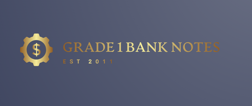 GRADE ONE BANK NOTES